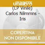 (LP Vinile) Carlos Nilmmns - Iris vinile