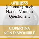 (LP Vinile) Hugh Mane - Voodoo Questions (12') vinile