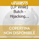(LP Vinile) Butch - Hijacking (2x12') vinile