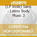 (LP Vinile) Sano - Latino Body Music 3 vinile