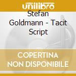 Stefan Goldmann - Tacit Script cd