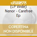 (LP Vinile) Nenor - Carefree Ep vinile