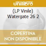 (LP Vinile) Watergate 26 2 lp vinile di Watergate Records