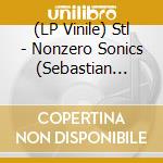 (LP Vinile) Stl - Nonzero Sonics (Sebastian Mullaert Remixes) lp vinile di Stl