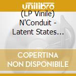 (LP Vinile) N'Conduit - Latent States Incl October Remix (12') vinile