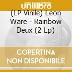 (LP Vinile) Leon Ware - Rainbow Deux (2 Lp) vinile
