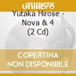 Yutaka Hirose - Nova & 4 (2 Cd) cd