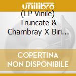 (LP Vinile) Truncate & Chambray X Biri - Figure Jams 006 lp vinile