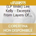 (LP Vinile) Lee Kelly - Excerpts From Layers Of Identity vinile