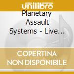 Planetary Assault Systems - Live At Cocoon Ibiza cd musicale