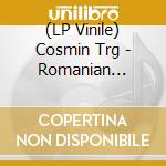 (LP Vinile) Cosmin Trg - Romanian Deadlift / Exuberant Gambit / Mae Geri vinile