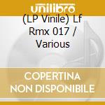 (LP Vinile) Lf Rmx 017 / Various vinile