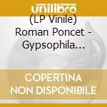 (LP Vinile) Roman Poncet - Gypsophila Remixes lp vinile