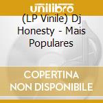 (LP Vinile) Dj Honesty - Mais Populares vinile
