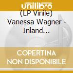 (LP Vinile) Vanessa Wagner - Inland Versions lp vinile