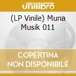 (LP Vinile) Muna Musik 011 vinile