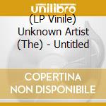 (LP Vinile) Unknown Artist (The) - Untitled vinile