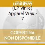 (LP Vinile) Apparel Wax - 7 vinile