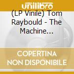(LP Vinile) Tom Raybould - The Machine (Original Motion Picture Soundtrack) vinile