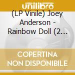 (LP Vinile) Joey Anderson - Rainbow Doll (2 Lp) vinile