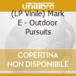 (LP Vinile) Mark E - Outdoor Pursuits vinile