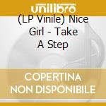 (LP Vinile) Nice Girl - Take A Step vinile
