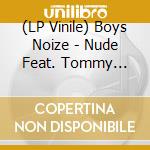 (LP Vinile) Boys Noize - Nude Feat. Tommy Cash/Xpressyourself vinile