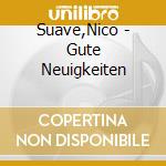 Suave,Nico - Gute Neuigkeiten cd