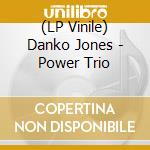 (LP Vinile) Danko Jones - Power Trio