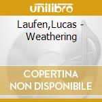 Laufen,Lucas - Weathering cd