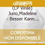 (LP Vinile) Juno,Madeline - Besser Kann Ich Es Nicht Erkl?Ren vinile