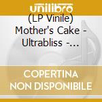 (LP Vinile) Mother's Cake - Ultrabliss - Splatter Vinyl vinile