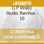 (LP Vinile) Studio Barnhus - 10 vinile