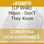 (LP Vinile) Miljon - Don'T They Know vinile