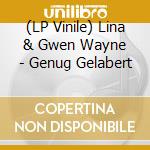 (LP Vinile) Lina & Gwen Wayne - Genug Gelabert vinile