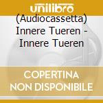 (Audiocassetta) Innere Tueren - Innere Tueren cd
