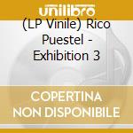 (LP Vinile) Rico Puestel - Exhibition 3 vinile