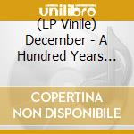 (LP Vinile) December - A Hundred Years Without You vinile