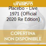 Placebo - Live 1971 (Official 2020 Re Edition) cd