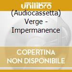 (Audiocassetta) Verge - Impermanence cd
