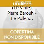 (LP Vinile) Pierre Barouh - Le Pollen (Lp+7') vinile
