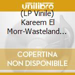(LP Vinile) Kareem El Morr-Wasteland Breaks vinile