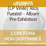 (LP Vinile) Rico Puestel - Album Pre-Exhibition vinile