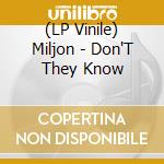 (LP Vinile) Miljon - Don'T They Know lp vinile