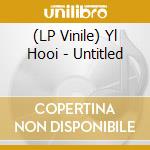 (LP Vinile) Yl Hooi - Untitled lp vinile