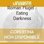 Roman Flugel - Eating Darkness cd