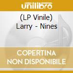 (LP Vinile) Larry - Nines cd
