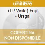 (LP Vinile) Enji - Ursgal lp vinile