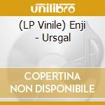 (LP Vinile) Enji - Ursgal vinile