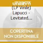 (LP Vinile) Lapucci - Levitated Sensor Detector vinile